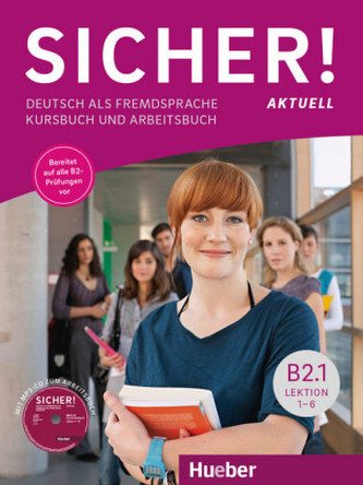Sicher! aktuell B2.1 / Kurs- und Arbeitsbuch mit MP3-CD zum Arbeitsbuch, Lektion 1-6