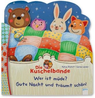 Die Kuschelbande. Wer ist müde? Gute Nacht und träumt schön!