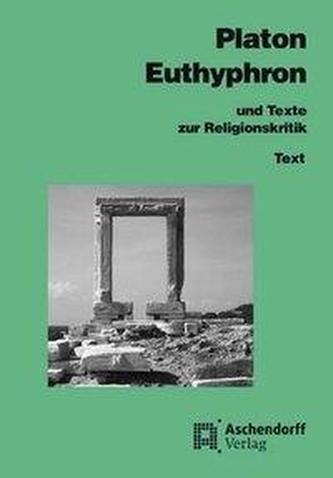 Euthyphron und Texte zur Religionskritik