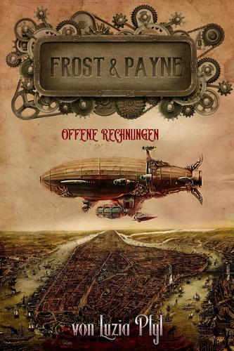 Frost & Payne - Die mechanischen Kinder 3: Alte Rechnungen