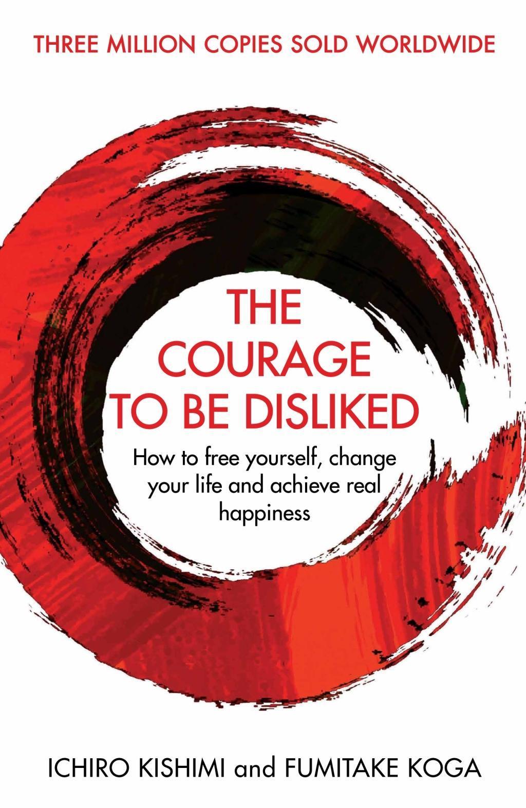 The Courage To Be Disliked - Kishimi, Ichiro - Megaknihy.cz