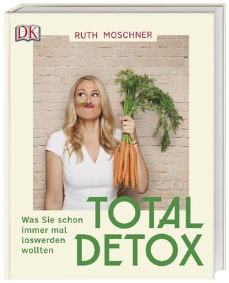 Total Detox - Was Sie schon immer mal loswerden wollten