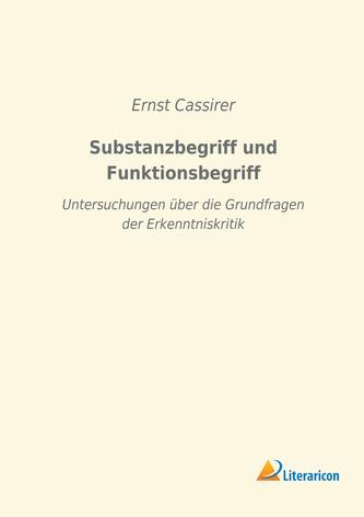 Substanzbegriff und Funktionsbegriff