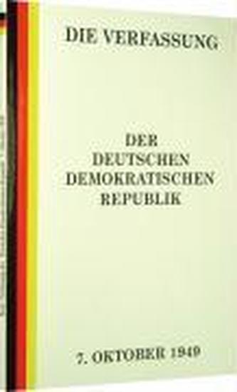 Die Verfassung der Deutschen Demokratischen Republik