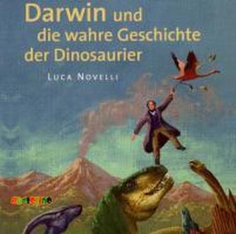 Darwin und die wahre Geschichte der Dinosaurier