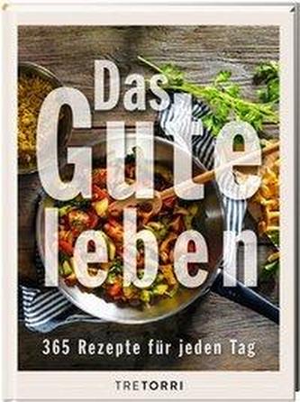 Das Gute leben.