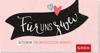 Für uns zwei - Gutscheine für unvergessliche Momente