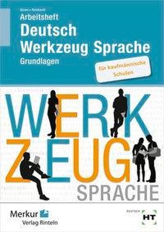 Deutsch - Werkzeug Sprache. Arbeitsheft
