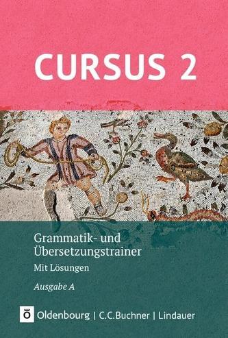Cursus - Ausgabe A. Grammatik- und Übersetzungstrainer 2