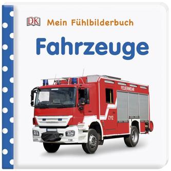 Mein Fühlbilderbuch. Fahrzeuge