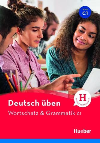 Deutsch üben - Wortschatz & Grammatik C1 Deutsch üben - Wortschatz & Grammatik C1