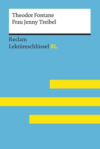Frau Jenny Treibel von Theodor Fontane: Lektüreschlüssel mit Inhaltsangabe, Interpretation, Prüfungsaufgaben mit Lösungen, Lerng
