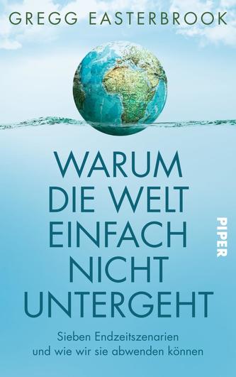 Warum die Welt einfach nicht untergeht Warum die Welt einfach nicht untergeht