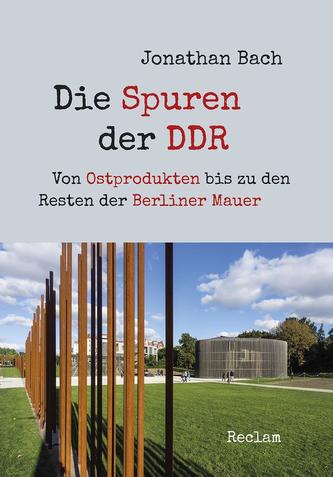 Die Spuren der DDR Die Spuren der DDR