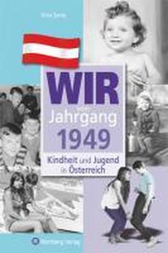 Kindheit und Jugend in Österreich. Wir vom Jahrgang 1949