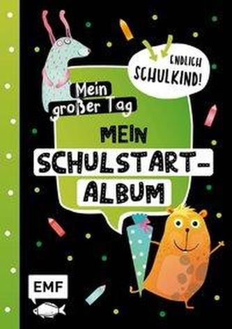 Mein großer Tag - Endlich Schulkind! - Mein Schulstart-Album