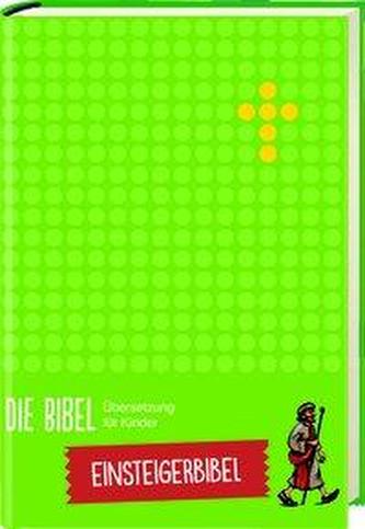 Die Bibel. Übersetzung für Kinder. Einsteigerbibel