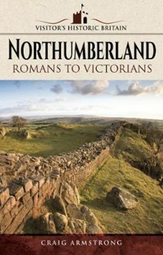Visitors' Historic Britain: Northumberland Visitors' Historic Britain: Northumberland