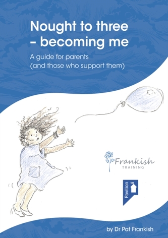 Nought to three - becoming me Nought to three - becoming me