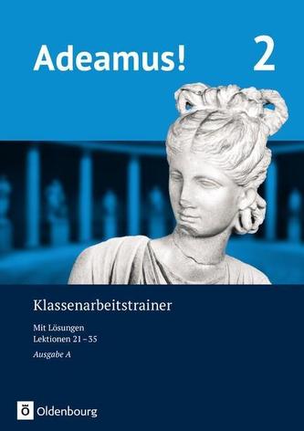 Adeamus! - Ausgabe A  Klassenarbeitstrainer 2 mit Lösungsbeileger