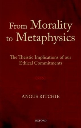 From Morality to Metaphysics