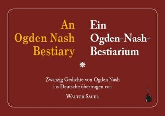 An Ogden Nash Bestiary / Ein Ogden-Nash-Bestiarium