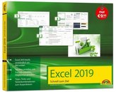Excel 2019 Schnell zum Ziel. Alles auf einen Blick - Excel 2019 optimal nuten. Komplett in Farbe. Für Einstiger und Umsteiger im