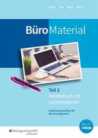 BüroMaterial Teil 2. Arbeitsbuch mit Lernsituationen