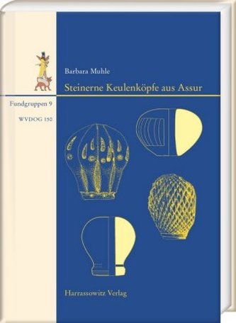 Steinerne Keulenköpfe aus Assur Steinerne Keulenköpfe aus Assur