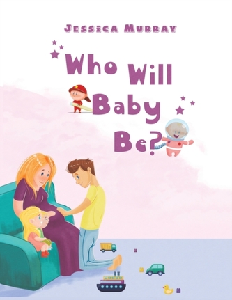 WHO WILL BABY BE