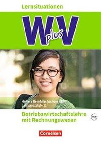 W plus V - Höhere Berufsfachschule Nordrhein-Westfalen Band 1: 11. Jahrgangsstufe - BWL mit Rechnungswesen