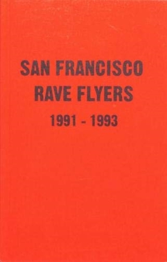 SF Rave Flyers 1990-1993