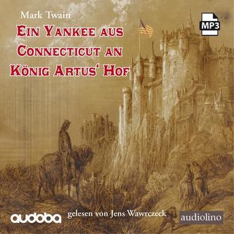Ein Yankee aus Connecticut an König Artus' Hof