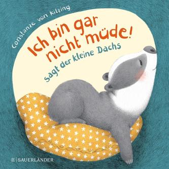 Ich bin gar nicht müde!, sagt der kleine Dachs