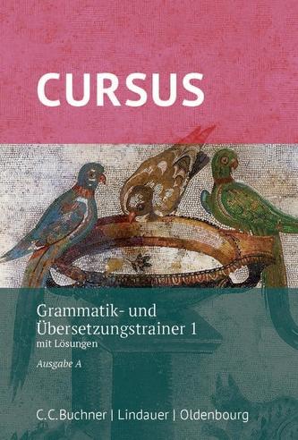 Cursus A - neu - Grammatik- und Übersetzungstrainer 1