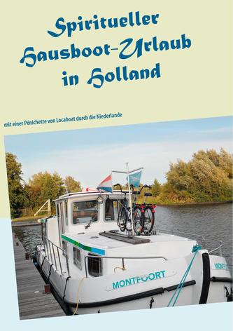 Spiritueller Hausboot-Urlaub in Holland