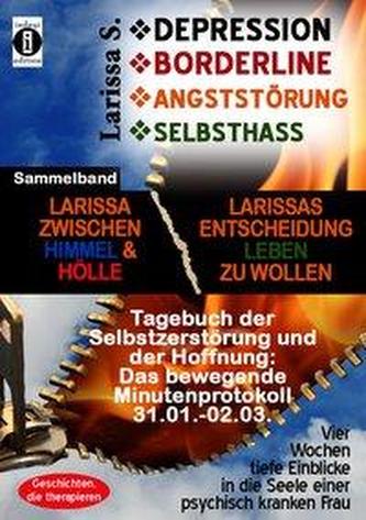 DEPRESSION - BORDERLINE - ANGSTSTÖRUNG - SELBSTHASSSammelband: Larissa zwischen Himmel und Hölle & Larissas Entscheidung leben z