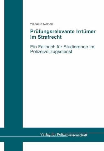 Prüfungsrelevante Irrtümer im Strafrecht
