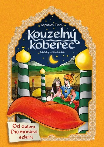 Kouzelný koberec : pohádky ze střední Asie (Jaroslav Tichý, 2008)