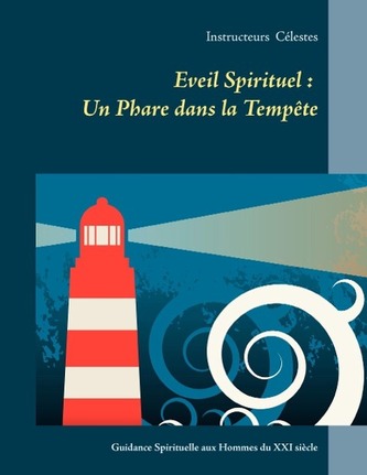 Eveil Spirituel: Un Phare Dans La Tempete