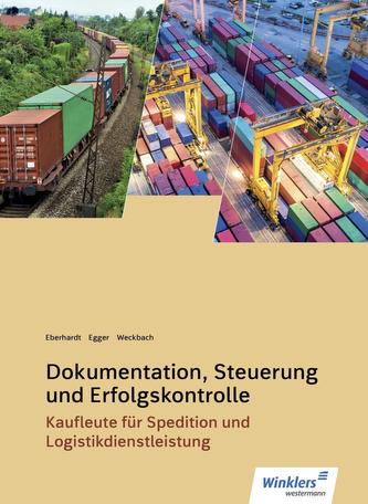 Spedition und Logistikdienstleistung. Dokumentation, Steuerung und Erfolgskontrolle: Schülerband Spedition und Logistikdienstleistung. Dokumentation, Steuerung und Erfolgskontrolle: Schülerband