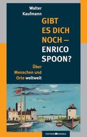Gibt es Dich noch - Enrico Spoon?