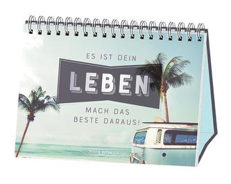 Es ist dein Leben. Mach das Beste daraus!