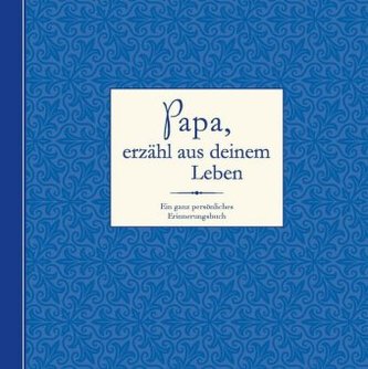 Papa, erzähl aus deinem Leben