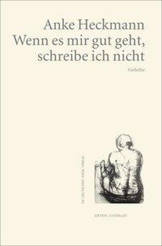 Wenn es mir gut geht, schreibe ich nicht