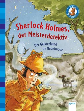Sherlock Holmes, der Meisterdetektiv (3). Der Geisterhund im Nebelmoor