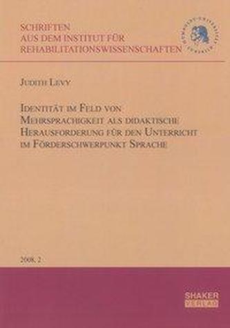 Identität im Feld von Mehrsprachigkeit als didaktische Herausforderung für den Unterricht im Förderschwerpunkt Sprache