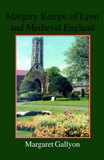 Margery Kempe of Lynn and Medieval England