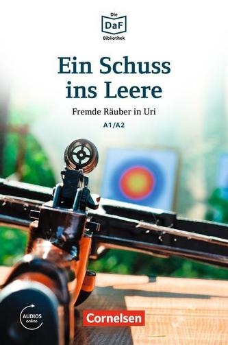 Die DaF-Bibliothek A1-A2 - Ein Schuss ins Leere