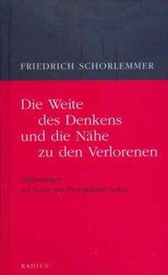 Die Weite des Denkens und die Nähe  zu den Verlorenen